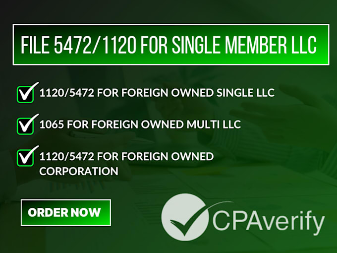 file forms 5472 and 1120 for foreign owned US llc