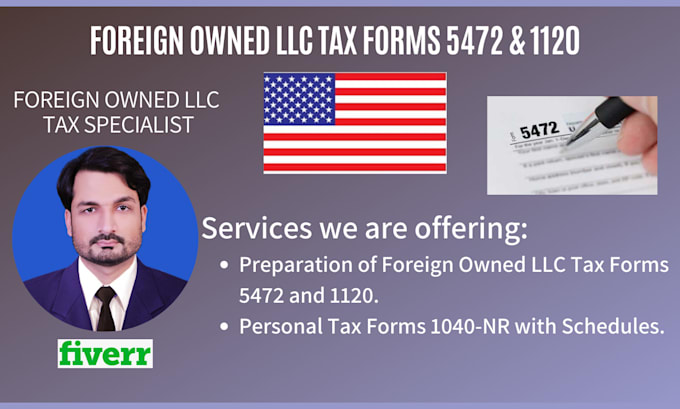 prepare foreign owned llc tax forms 5472 and 1040nr