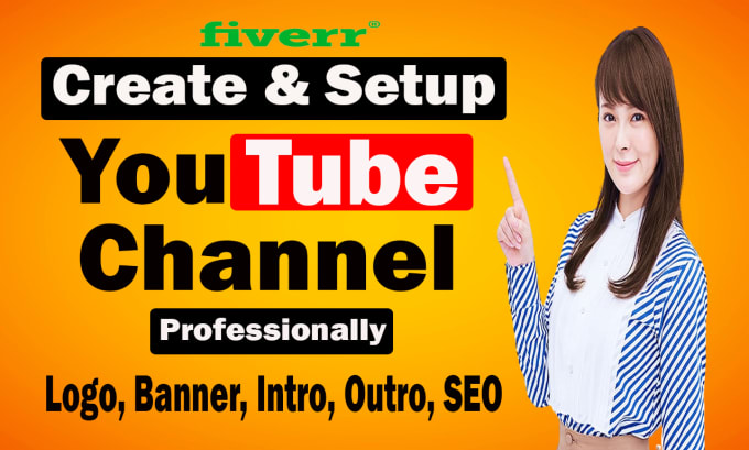 do create, setup, and optimize your youtube channel