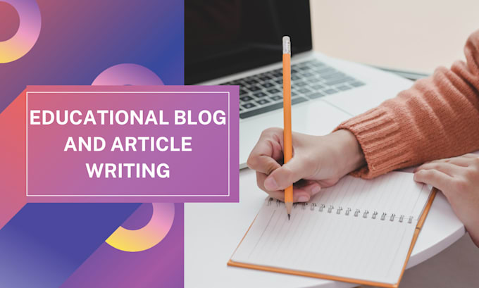 write educational articles and blog