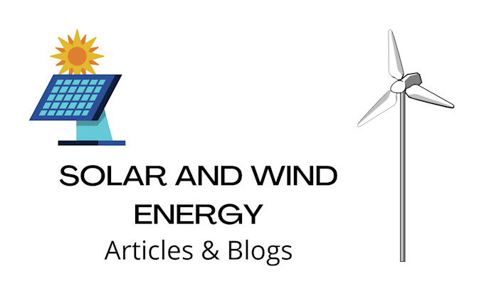 write solar energy and wind energy blogs, articles