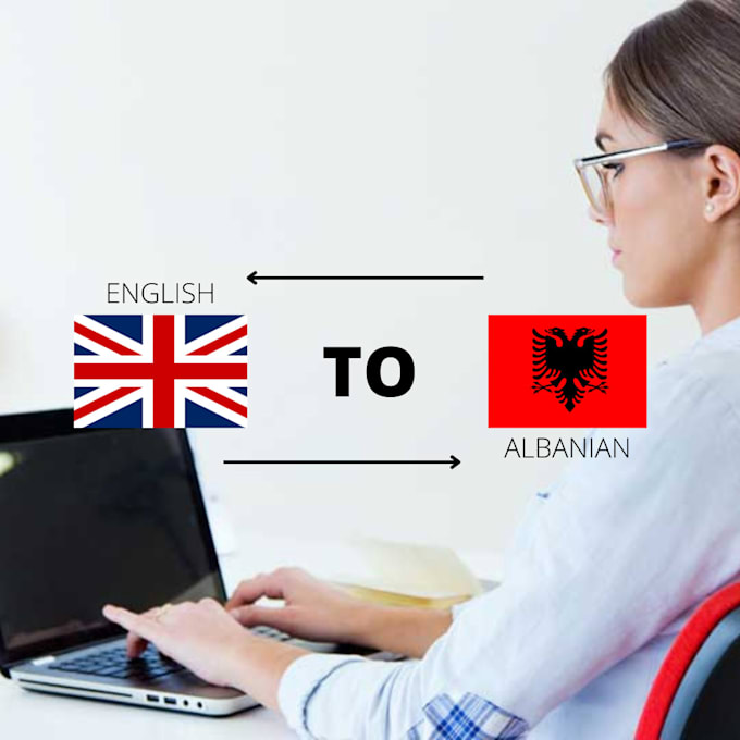 Translate english to albanian by Miranramadani Fiverr