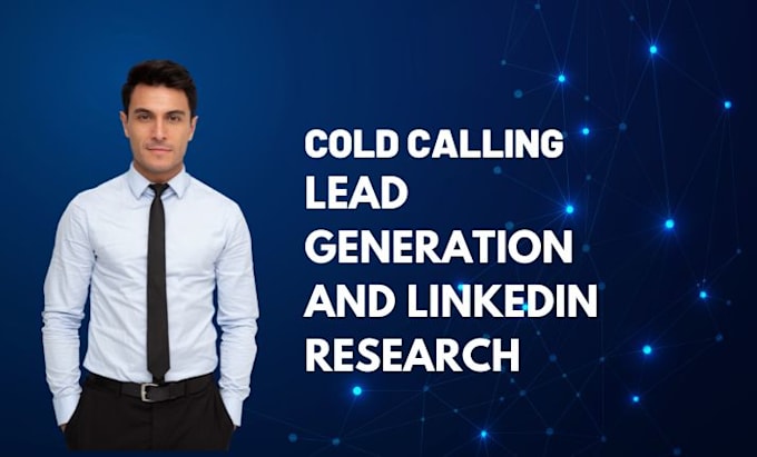 do lead generation, create a cold calling list by web and linkedin research