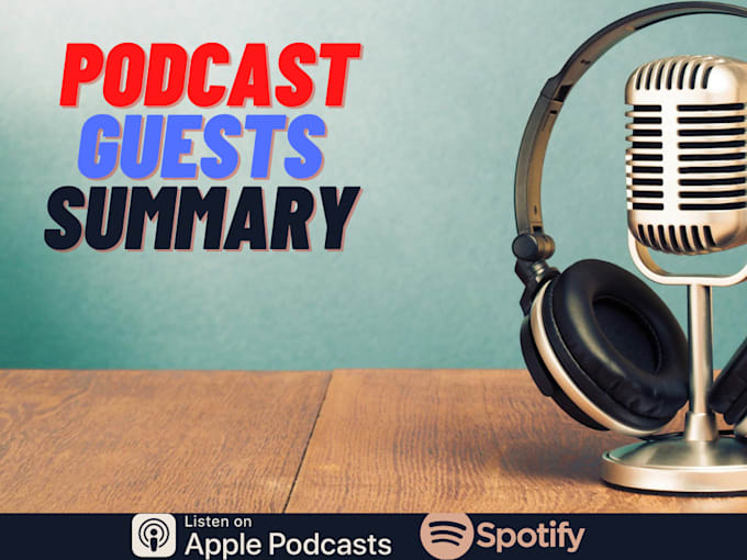 research podcast guests info and make summaries