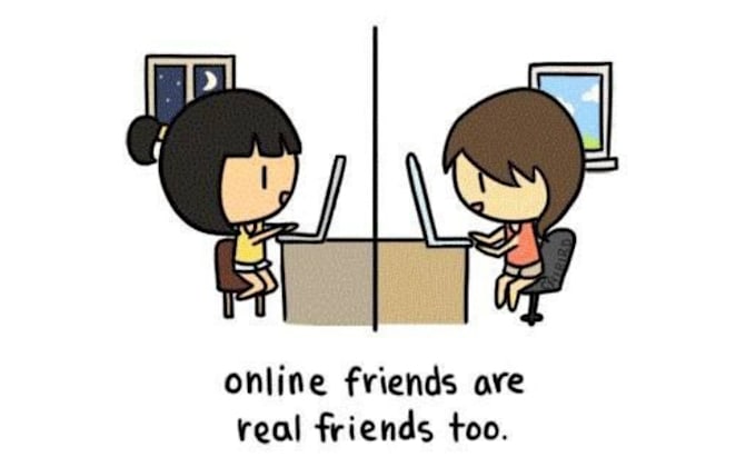become your online friend and chat buddy