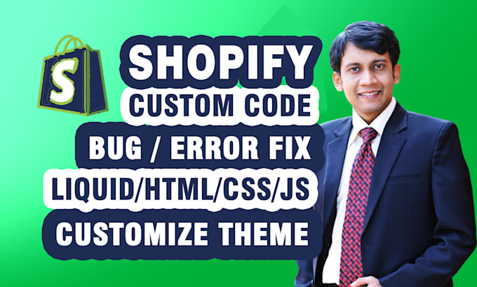 fix shopify bugs, custom liquid code as a shopify expert