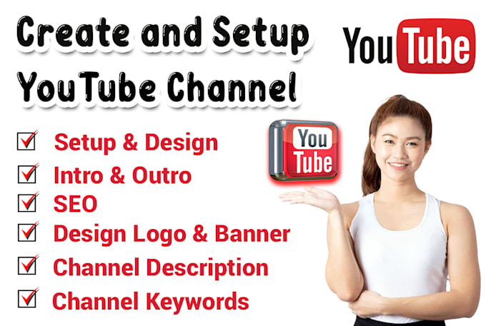 create, setup youtube channel with logo, banner, intro, outro