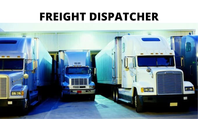 be your truck dispatcher or freight broker agent