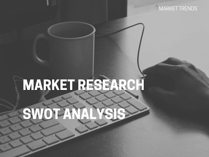 do market business competitive and swot analyses