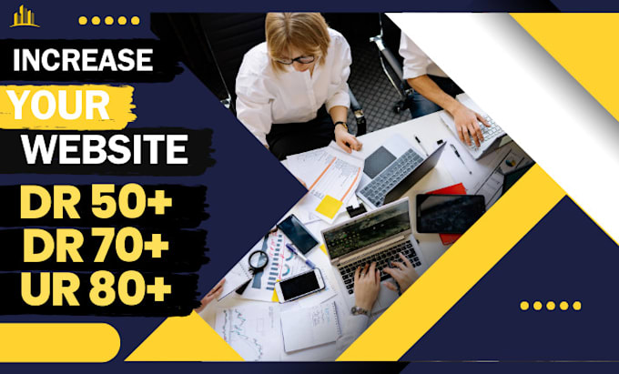 increase your website ahrefs dr 50 dr 60 dr 70 domain ur 80