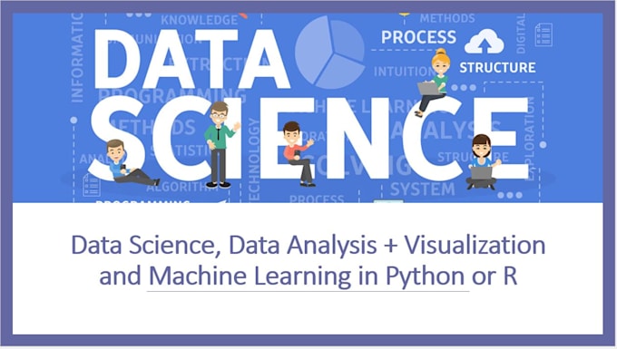 Be data scientist do data science analysis visualization machine ...