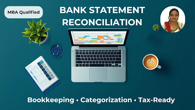 reconcile bank statements, categorize transactions for bookkeeping