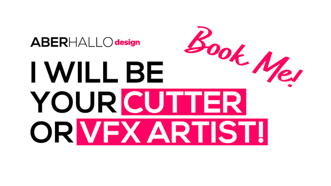 be your cutter or vfx artist