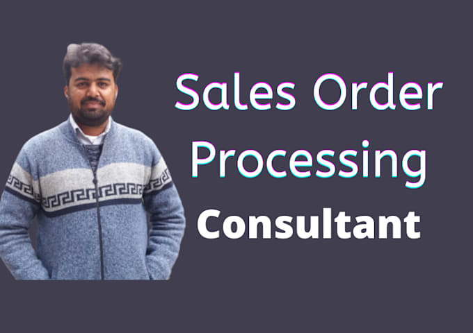 be your sales order processing consultant