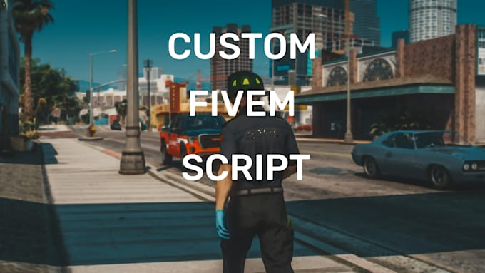create a custom fivem resource for you