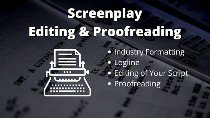 edit, format and proofread your script to industry standards