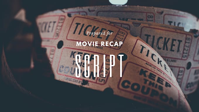 write movie recap scripts for your youtube videos