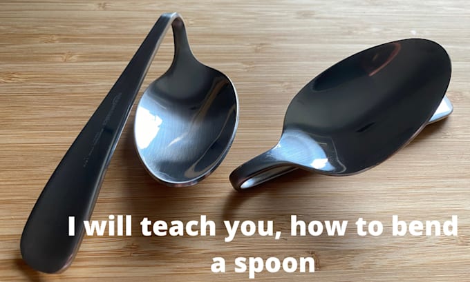 teach you how to bend a spoon