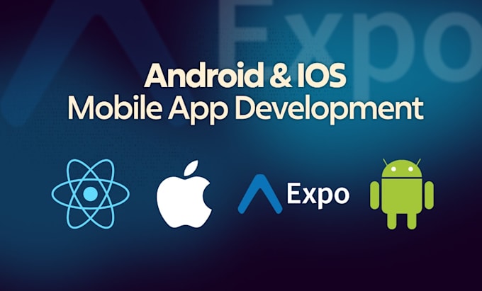 develop android and ios mobile app using react native expo