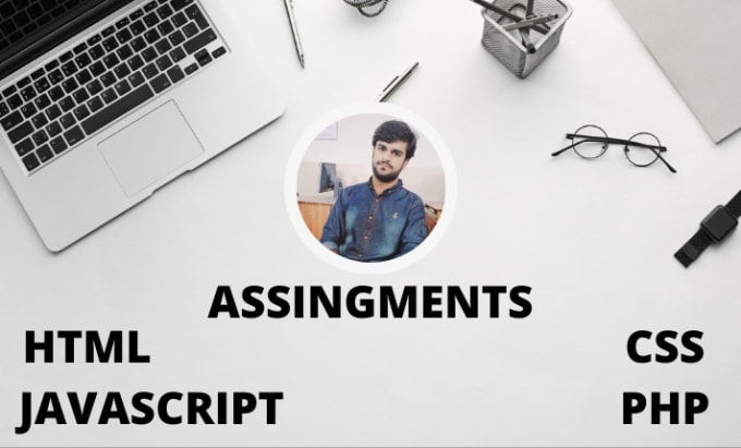 Html,css,js and php assignments by Muhammadamjad09 | Fiverr