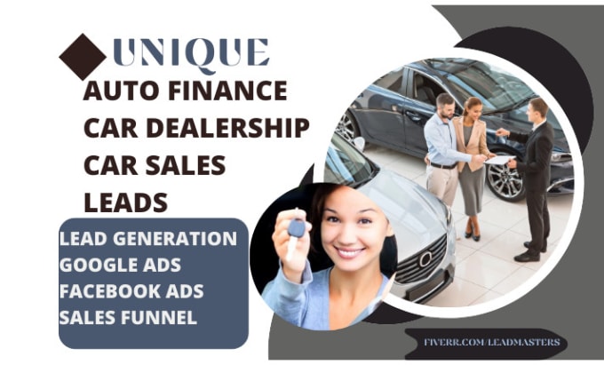 Generate unique auto finance leads, car sales leads, car dealership ...