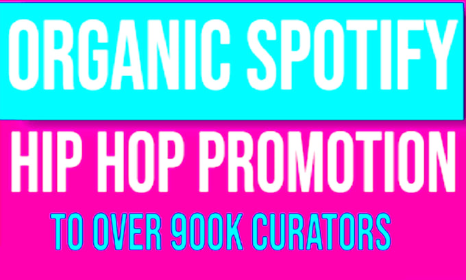 do spotify hip hop promotion to 900k spotify curators