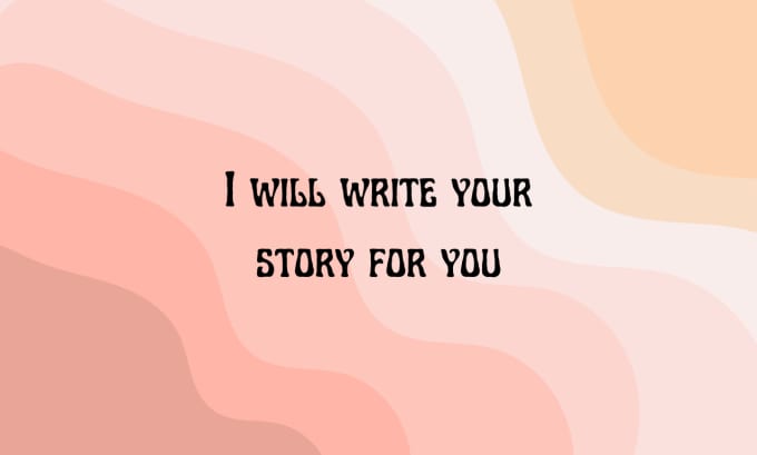 write your story for you