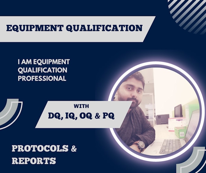 Prepare equipment qualification protocols and reports by Parkinson123 Fiverr