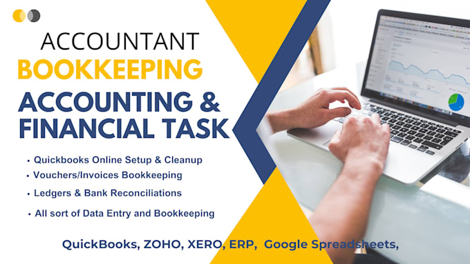 be your accountant to handle your financial task and bookkeeping work