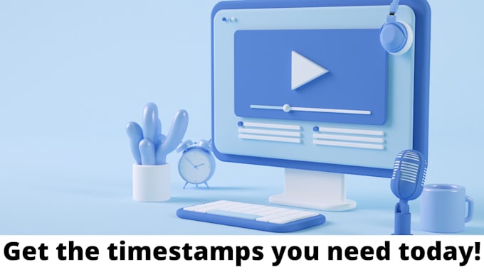 make timestamps for your podcast or video