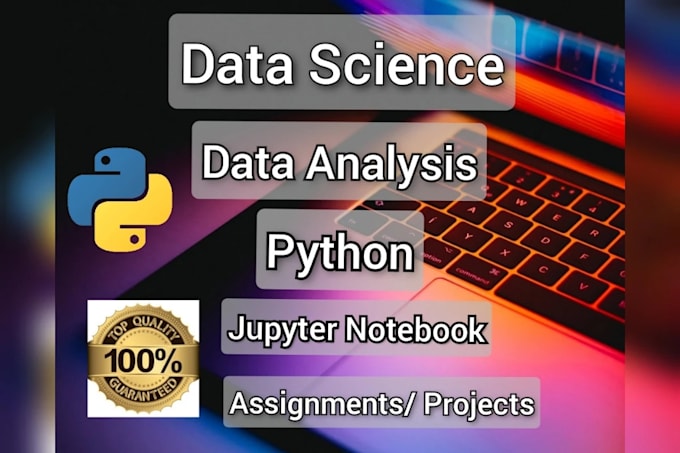Do data science data analysis projects and tasks in python jupyter ...