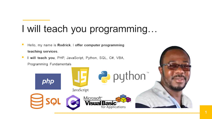 Teach you php, javascript, python, java, sql, c sharp, vba, programming ...
