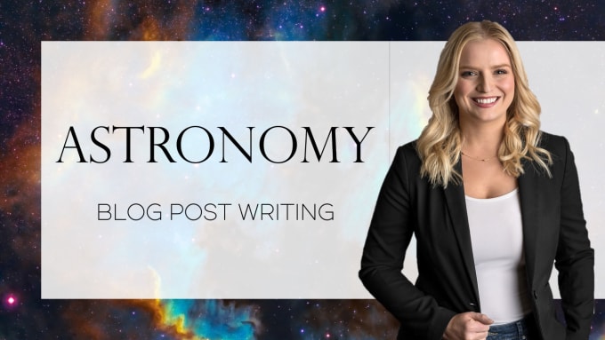 Write engaging astronomy articles and blog posts by Cassiehatcher | Fiverr