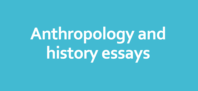 do history and anthropology essays