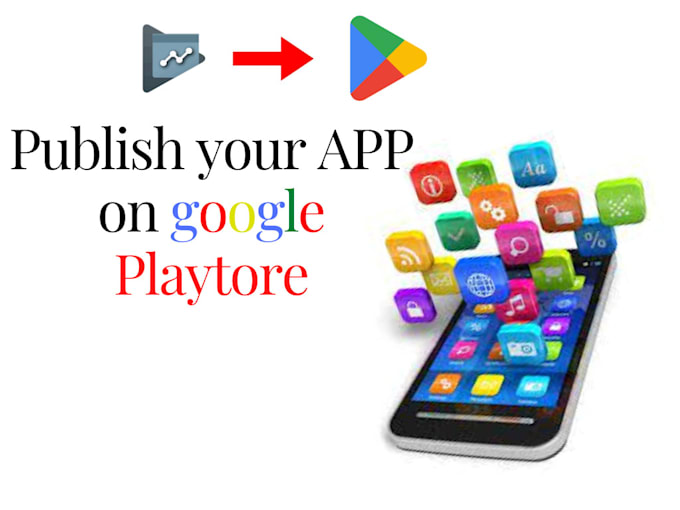 Help your android app publish on google play store by Atishpervaiz