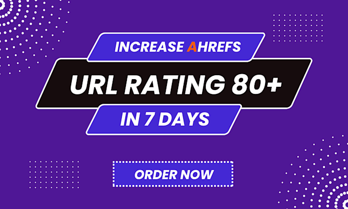 increase ahrefs url rating, increase ur 80 plus