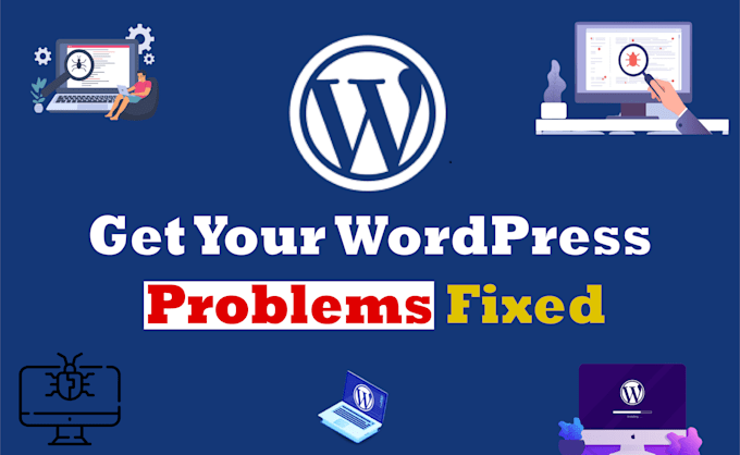 fix your wordpress problems, wordpress issues, and bugs