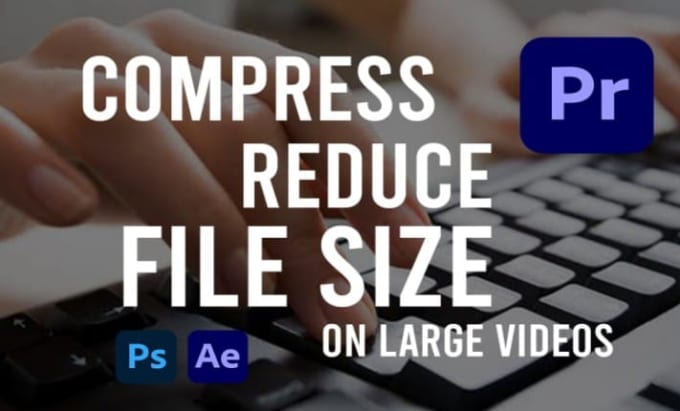 Compress Or Reduce Video Size Without Losing Quality By Princeahmed2 Fiverr 0397