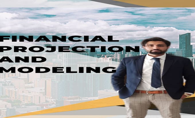 do financial projections, forecasting and financial modeling