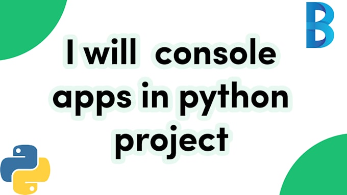 Develope your console apps in python by Bildeniz | Fiverr