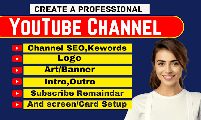 create, setup, design and optimize, youtube  channel in 24 hours
