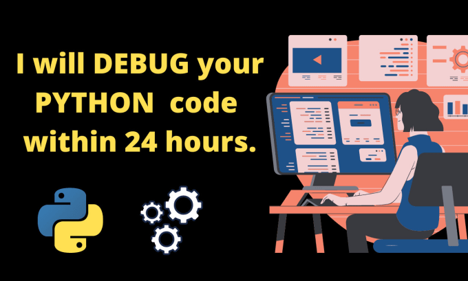 Fix or debug your python code in less than 24 hours by Alishbakhan12 ...