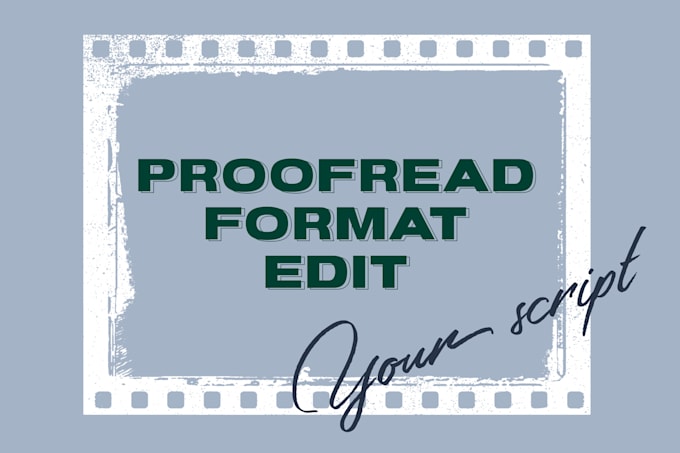 Proofread, edit, and format a variety of scripts by Mcgeemaria | Fiverr