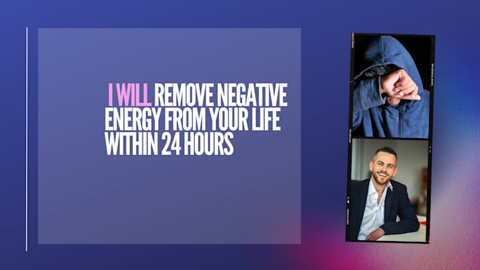 remove negative energy from your life within 24 hours
