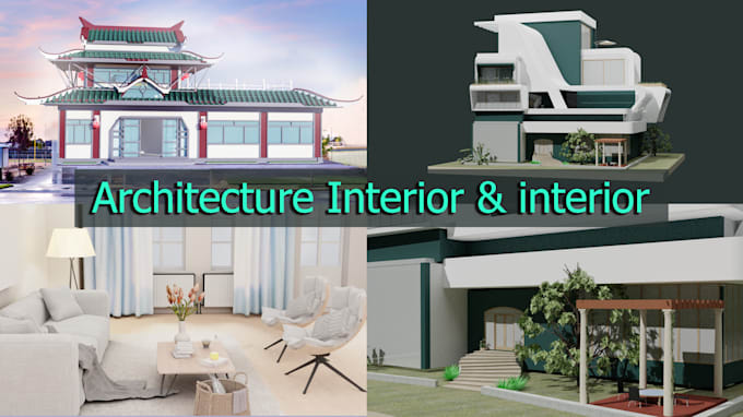 do awesome architecture, interior and exterior design