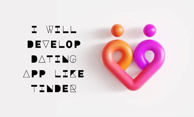 design and develop dating app like tinder, chatting app, dating website