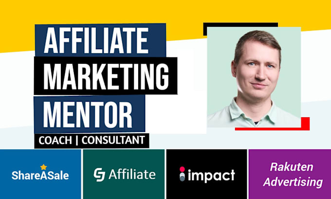 be your affiliate marketing mentor consultant coach