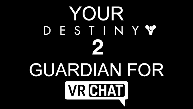 make your destiny 2 guardian for vrchat