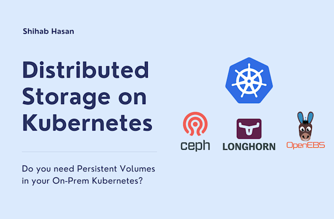 Setup distributed storage system for onprem kubernetes by Shihabhasan ...