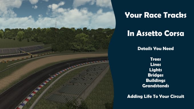 Make a custom race track for assetto corsa for you by Xshar4 | Fiverr
